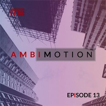 Max E.F.R.E.E.K.   AmbiMotion [episode 13]