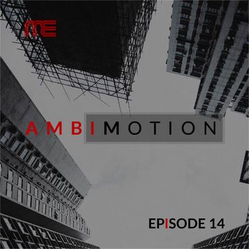 Max E.F.R.E.E.K.   AmbiMotion [episode 14]