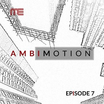 Max E.F.R.E.E.K.   AmbiMotion [episode 7]