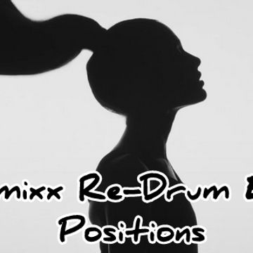 Positions (Vicmixx Re Drum Edit) - Ariana Grande
