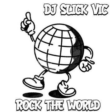 Rock The World - Dj Slick Vic