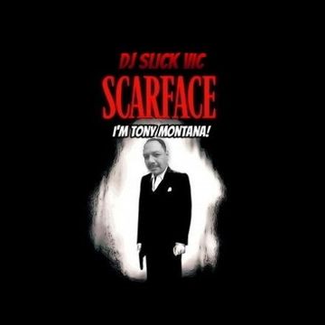 Scarface   I'm Tony Montana! (A Slick Vic Original Track) - Dj Slick Vic