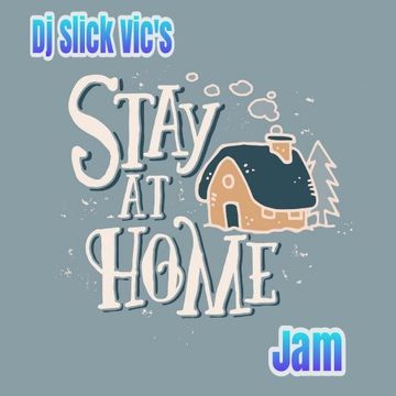 Dj Slick Vic's Stay @ Home Jam 