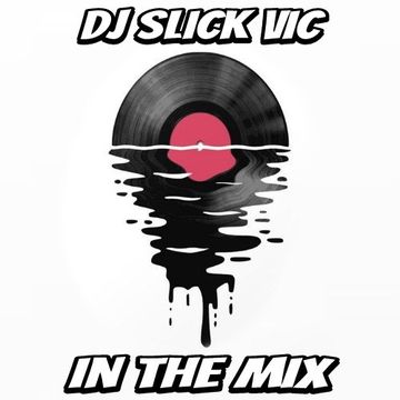 Dj Slick Vic's Hip Hop & RnB Old School Mix