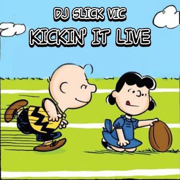 Dj Slick Vic - Kickin It Live