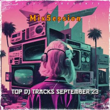 MixSession   Top Dj Tracks September 2023