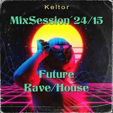 MixSession´24/15 Future Rave/House