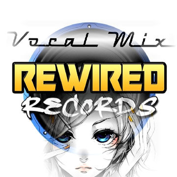 Rewired Records vocal promo mix 