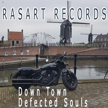 Rasart  Down Town Defected Souls