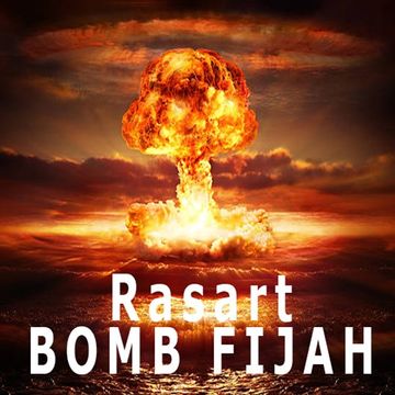 Rasart  Bomb Fijah