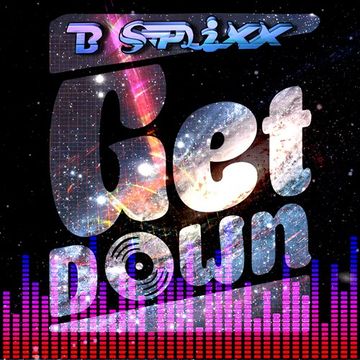 B Splixx -- Get Down   [FREE DOWNLOAD]