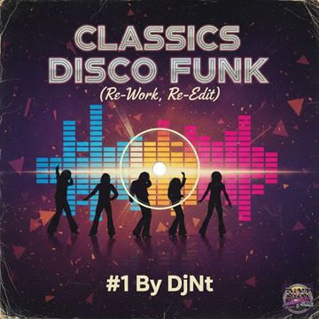 Classics Disco Funk (Re Work, Re Edit) 1 By DjNt