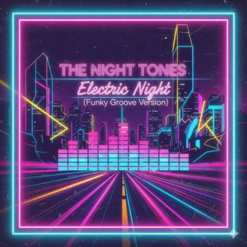  The Night Tones - Electric Night (Funky Groove Version) 