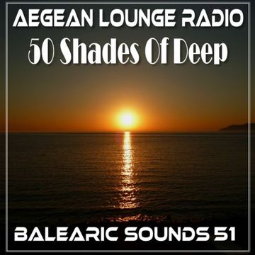 BALEARIC SOUNDS 51  50 Shades Of Deep Chapter 3