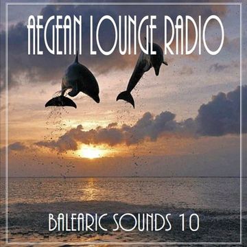 AEGEAN LOUNGE PRESENTS BALEARIC SOUNDS 10