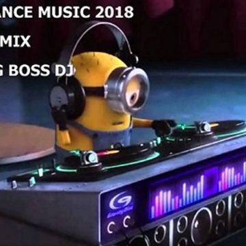 POWER DANCE MUSIC 2018 MIX BIG BOSS DJ