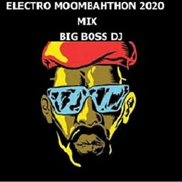 ELECTRO MOOMBAHTHON 2020 MIX BIG BOSS DJ