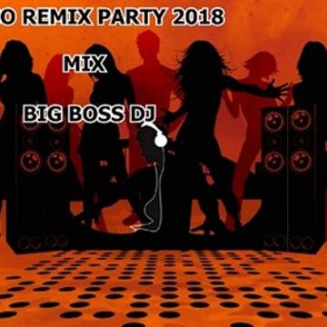 DISCO REMIX PARTY 2018 MIX BIG BOSS  DJ