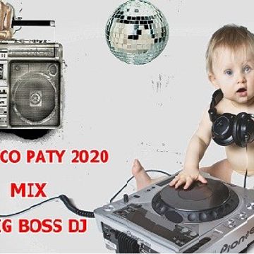 DISCO PATY 2020 MIX BIG BOSS DJ