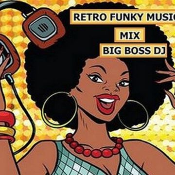 RETRO FUNKY MUSIC 2018 MIX BIG BOSS DJ  2