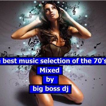 The Best Music Selection of The 70's 80's Mixed by Big Boss Dj