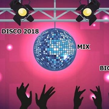 BACK TO DISCO 2018 MIX BIG BOSS DJ