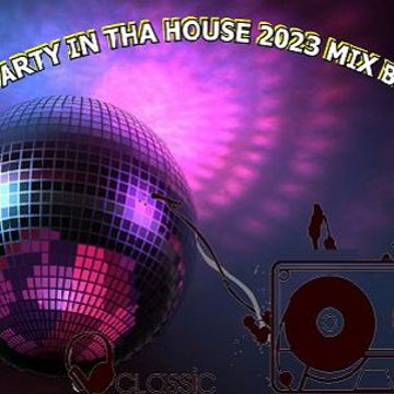 THE BEST PARTY IN THA HOUSE 2023 MIX BIG BOSS DJ