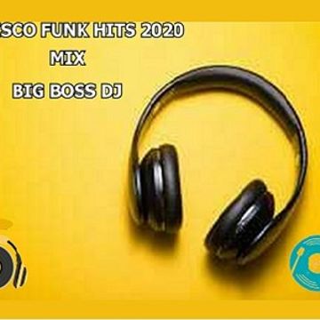 DISCO FUNK HITS 2020 MIX BIG BOSS DJ