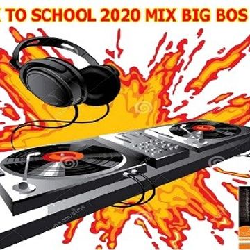 BACK TO SCHOOL 2020 MIX BIG BOS DJ