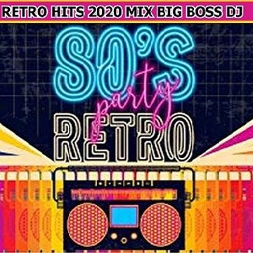 RETRO HITS 2020 MIX BIG BOSS DJ