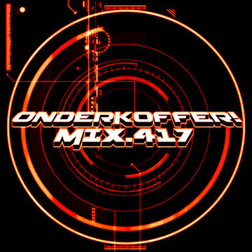 OnderKoffer! MIX.417 (Techno, Early Hardstyle, Hard Dance)