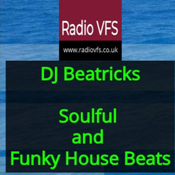 DJ Beatricks live on Radio VFS   Sulful and Funky House  Beats- Recoreded live 27th July 2018