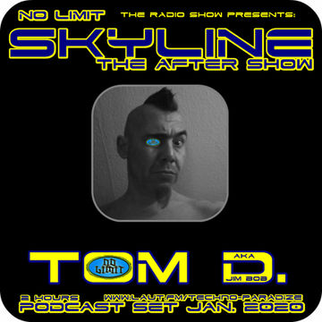 TOM D.   NO LIMIT SKYLINE (PODCAST JAN. 2020)