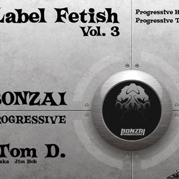 LABEL FETISH [BONZAI REC]   TOM DROVEMASTER aka JIM BOB VOL. 3