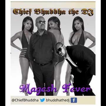 Magesh Fever   Chief Bhuddha the DJ