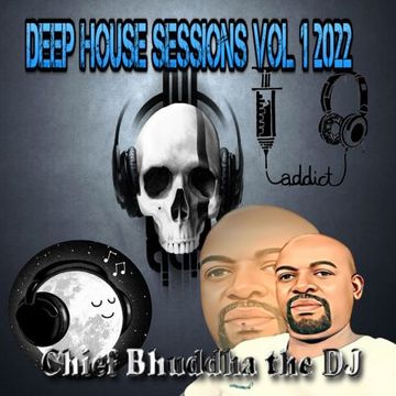 Deep House Sessions Vol 1 2022   Chief Bhudda the DJ