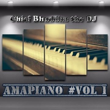 Amapiano Vol 1   Chief Bhuddha the DJ