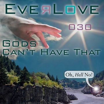 Everlove 030   Gods Can't Have That