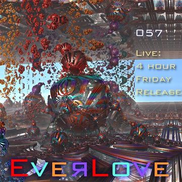 Everlove – 057 – Live -  4 hour Friday Release