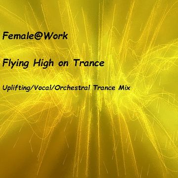 Female@Work - Flying High on Trance - Feb 19 2016