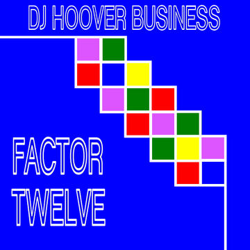 DJ HOOVER BUSINESS - FACTOR TWELVE
