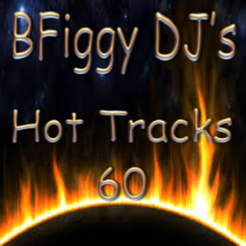BFiggy DJ's Hot Tracks 60