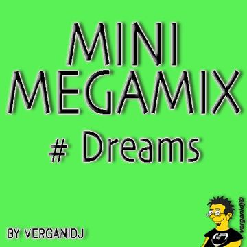 Minimegamix #Dreams (by VerganiDj)