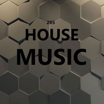 205 - HOUSE MUSIC