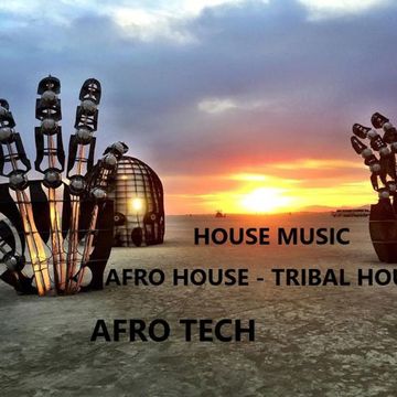 282 - HOUSE MUSIC - AFRO HOUSE - TRIBAL HOUSE - AFRO TECH