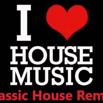 164 - HOUSE MUSIC - CLASSIC HOUSE Remix