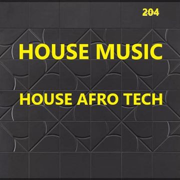 204 - HOUSE -  HOUSE AFRO TECH