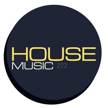 272 - HOUSE MUSIC