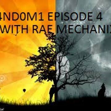 R4ND0M1 EPISODE 4