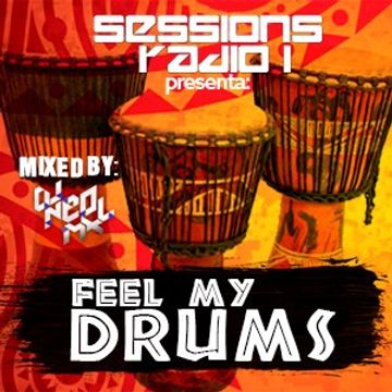 DJNeoMxl present FEEL MY DRUMS